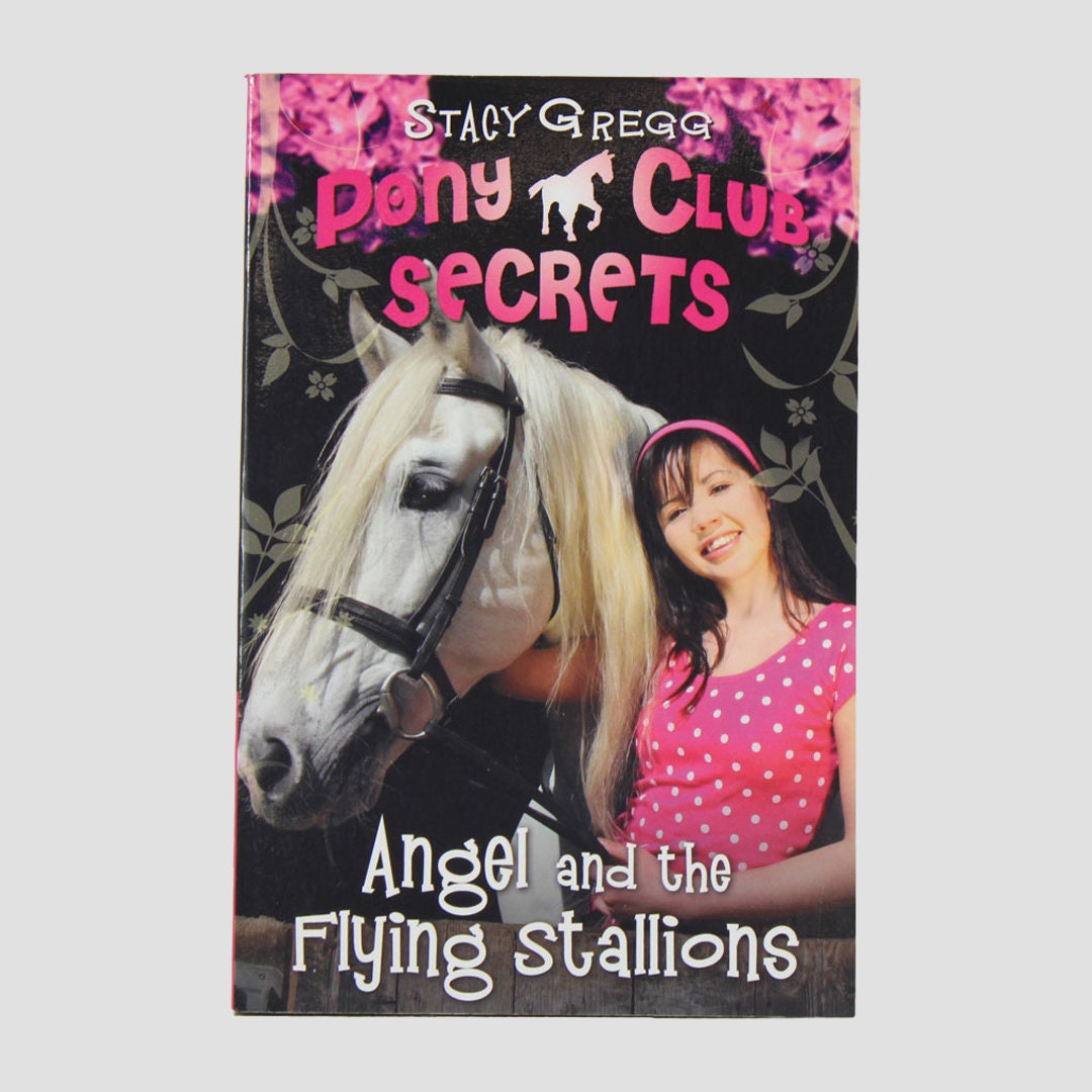 Pony Club Secrets Angel And The Flying Stallions By Stacy Gregg Book Paperback